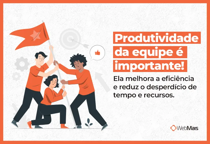 Produtividade da equipe é importante Produtividade da equipe é importante