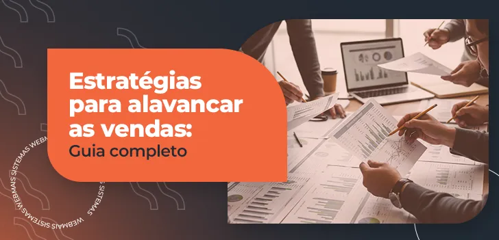 Estratégias para alavancar as vendas - guia completo