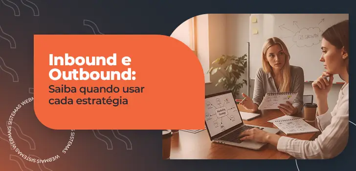 Inbound e Outbound - O guia rápido para a melhor estratégia
