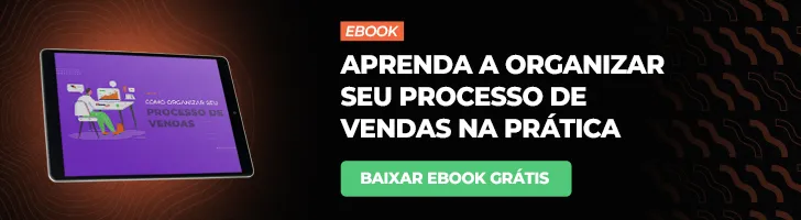 E-book – aprenda a organizar seu processo de vendas na prática E-book - aprenda a organizar seu processo de vendas na prática
