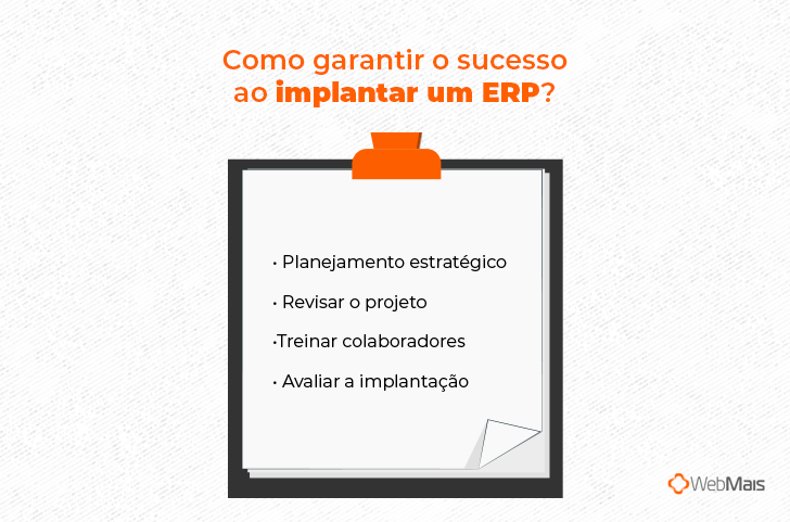 Como garantir o sucesso ao implantar um ERP?  (Pode ser uma prancheta com os tópicos:)  - Planejamento estratégico - Revisar o projeto - Treinar colaboradores - Avaliar a implantação