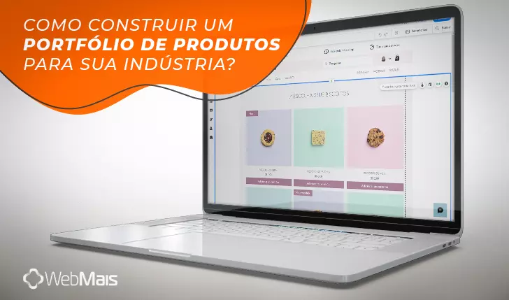 Como construir um portfólio de produtos para sua indústria?

Notebook com com catálogo virtual de biscoitos no fundo.