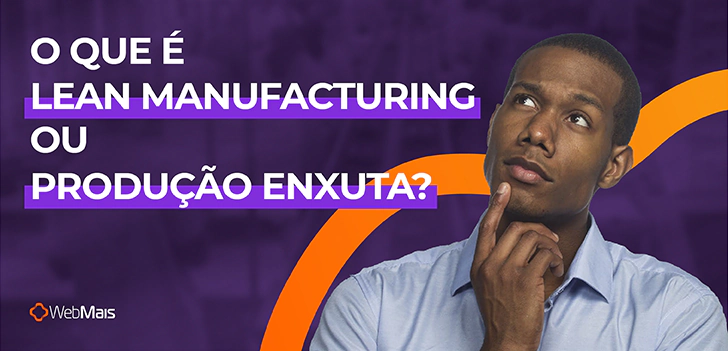 o que é lean manufacturing ou produção enxuta?