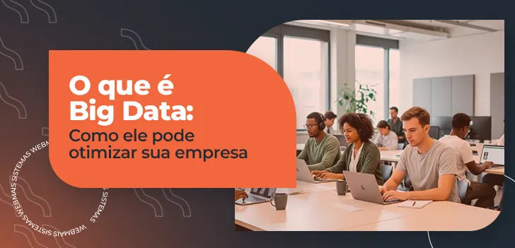 Big Data - entenda o conceito e veja como usar na prática