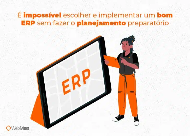 É impossível escolher e implementar um bom ERP sem fazer o planejamento preparatório