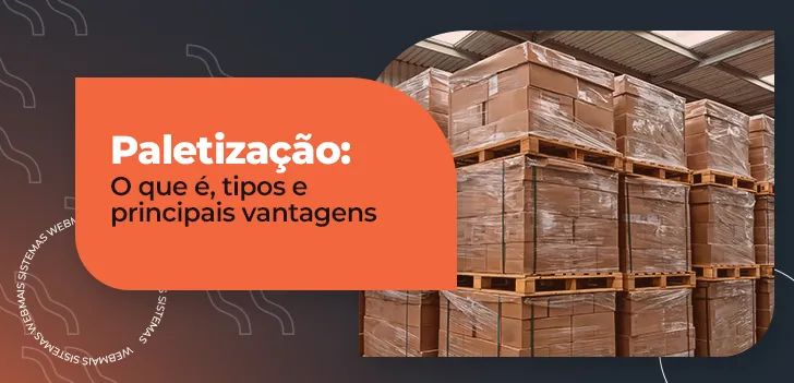 O Que É Paletização, Tipos E Principais Vantagens