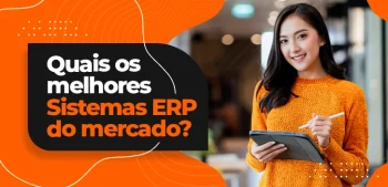 Quais os melhores sistemas ERP do mercado?