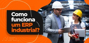 Como funciona um ERP industrial?