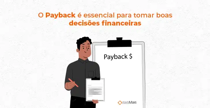 Ilustração de homem ao lado de uma prancheta escrito "payback" e "O Payback é essencial para tomar boas decisões financeiras"