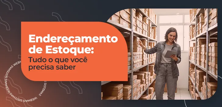 Endereçamento de Estoque - tudo o que você precisa saber