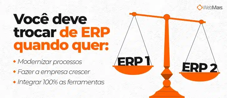 Você deve trocar de ERP quando quer: - Modernizar processos - Fazer a empresa crescer - Integrar 100% as ferramentas