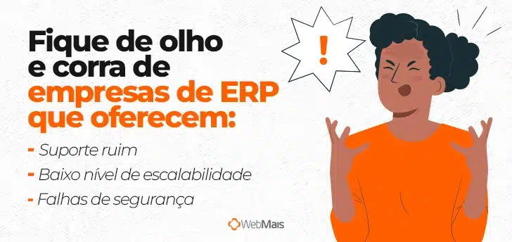 Ilustração de mulher negra com camiseta laranja, com raiva, ao lado do texto: "Fique de olho e corra de empresas de ERP que oferecem:

- Suporte ruim
- Baixo nível de escalabilidade
- Falhas de segurança"