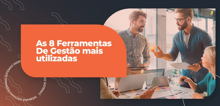 As 8 Ferramentas De Gestão mais utilizadas