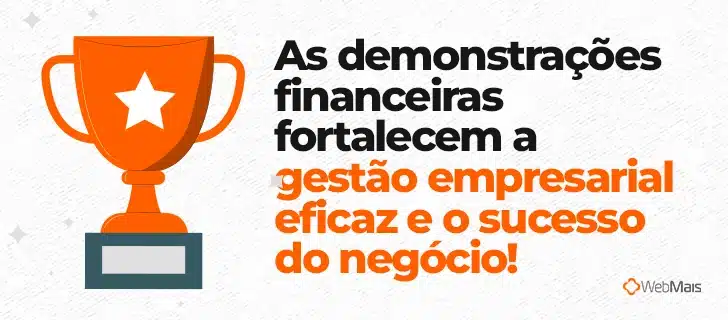 Ilustração de um troféu laranja, com uma estrela desenhada, ao lado do texto: "As demonstrações financeiras fortalecem a gestão empresarial eficaz e o sucesso do negócio!"