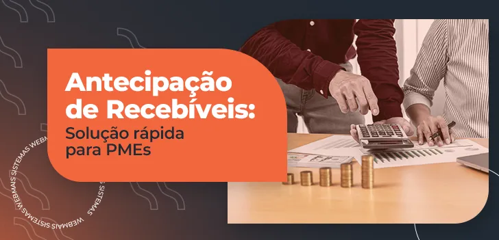 Antecipação de Recebíveis - melhore seu fluxo de caixa