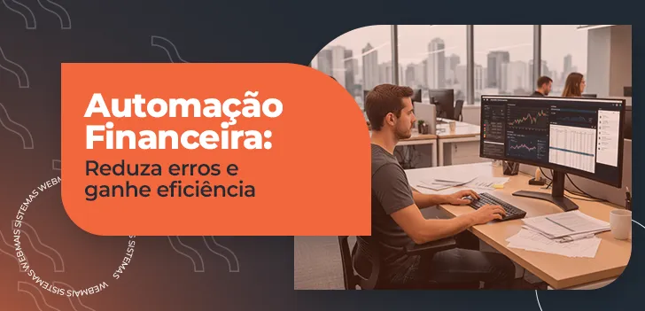 Automação Financeira - benefícios e como implementar