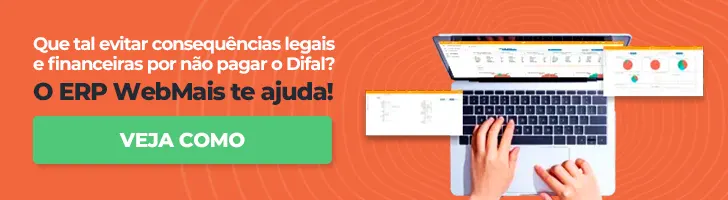 BANNER Que tal evitar consequências legais e financeiras por não pagar o Difal? O ERP WebMais te ajuda!