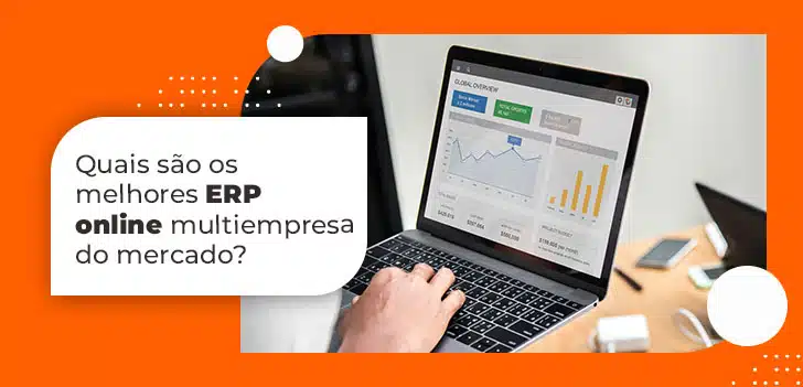 Quais são os melhores ERP online multiempresa do mercado?