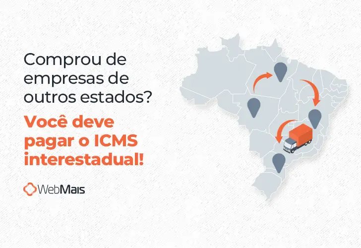 Ilustração do mapa do Brasil em cinza, com ícones de GPS espalhados ao longo do território, um caminhão cinza e laranja, e o texto: "Comprou de empresas de outros estados? Você deve pagar o ICMS interestadual!"