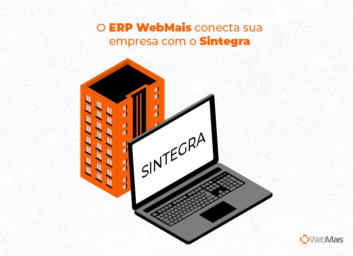O ERP WebMais conecta sua empresa com o Sintegra