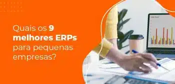 Quais os 9 melhores ERPs para pequenas empresas?