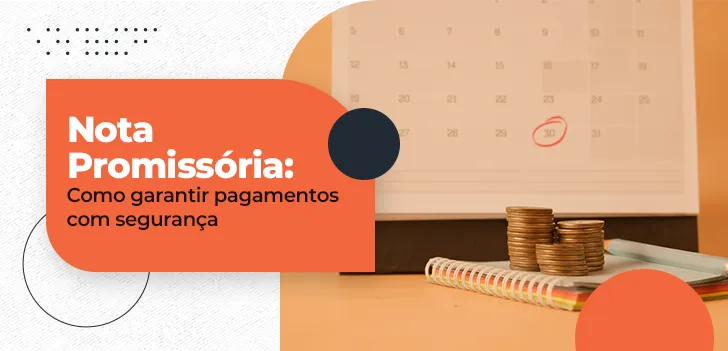 Nota Promissória segurança e controle para suas cobranças