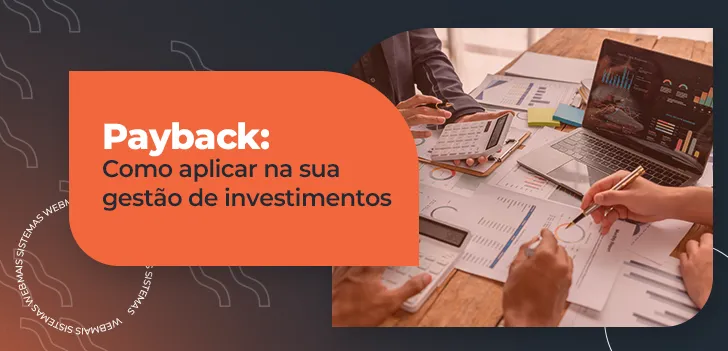 Payback - como aplicar na sua gestão de investimentos