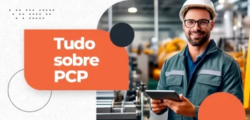 PCP: Como Fazer o Planejamento e Controle da Produção?