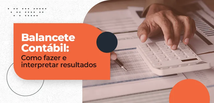 Balancete Contábil - guia completo para sua empresa
