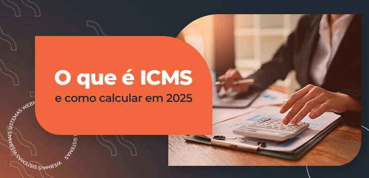 O que é ICMS e como calcular em 2025