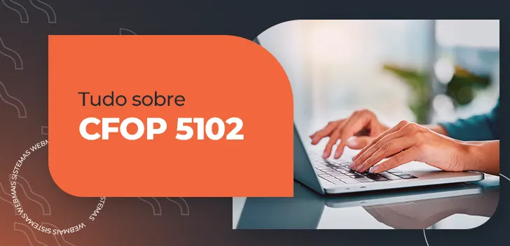 Tudo sobre o CFOP 5102