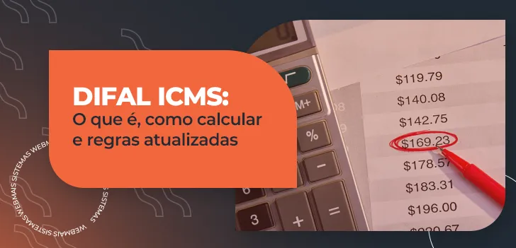 DIFAL ICMS - o que é, como calcular e regras atualizadas