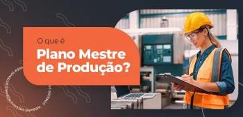 Plano Mestre de Produção: Como Adotar o PMP?