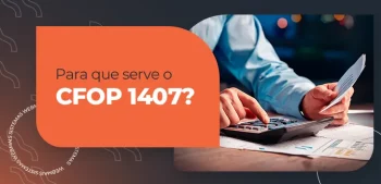 Para que serve o CFOP 1407?