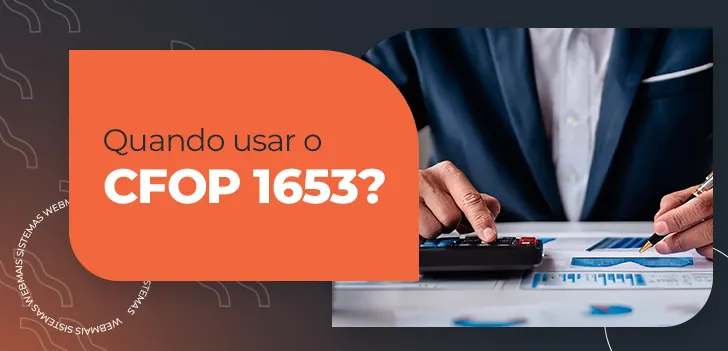 Quando usar o CFOP 1653?