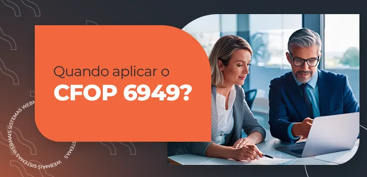 Quando aplicar o CFOP 6949?