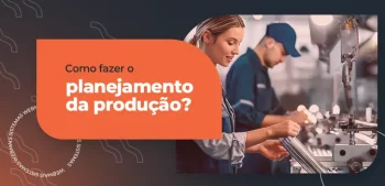 Como fazer o planejamento da produção?