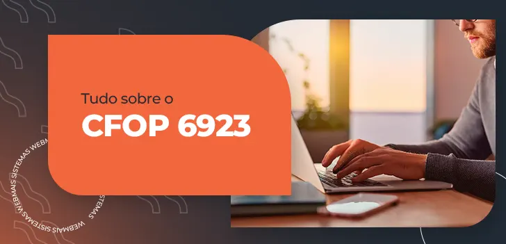 Tudo sobre o CFOP 6923