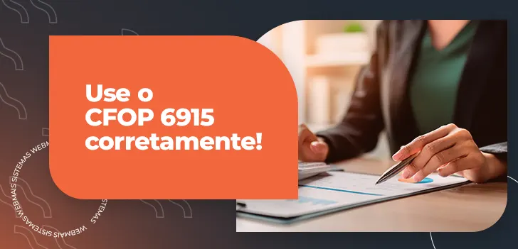 Use o CFOP 6915 corretamente!