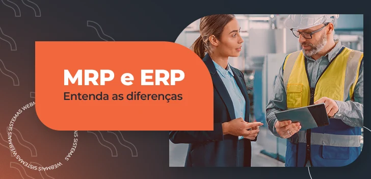 MRP e ERP - entenda as diferenças