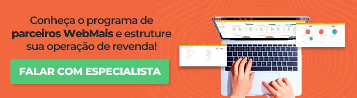 Conheça o programa de parceiros WebMais e estruture sua operação de revenda