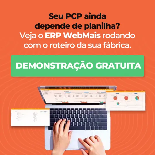 Seu PCP ainda depende de planilha Seu PCP ainda depende de planilha? Veja o ERP WebMais rodando com o roteiro da sua fábrica