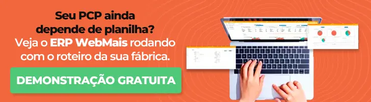 Seu PCP ainda depende de planilha Seu PCP ainda depende de planilha? Veja o ERP WebMais rodando com o roteiro da sua fábrica
