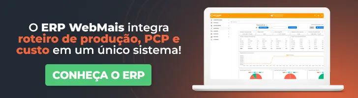 O ERP WebMais integra roteiro de produção PCP e custo em um único sistema