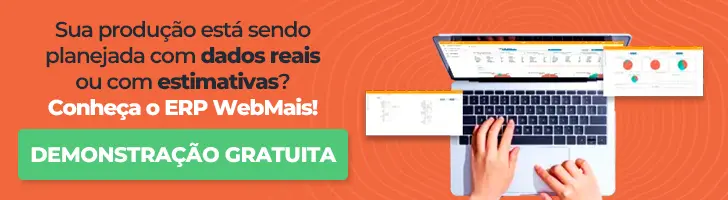 Sua produção está sendo planejada com dados reais ou com estimativas